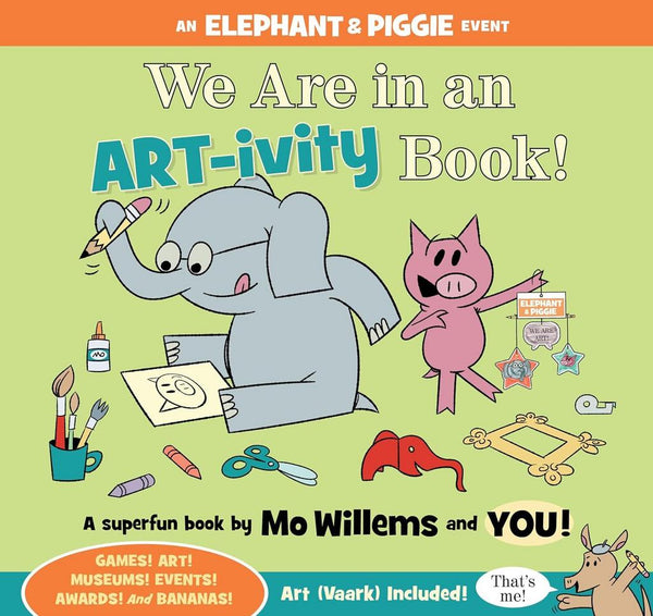 An Elephant and Piggie Book:  We Are in an ART-ivity Book!