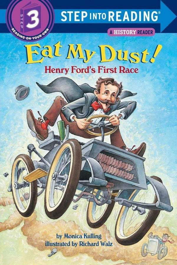 Eat My Dust! Henry Ford's First Race - Step-Into-Reading Level 3