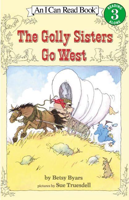 The Golly Sisters Go West - An I Can Read Book Level 3