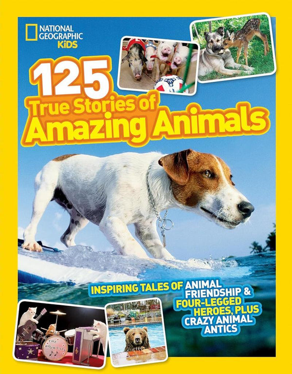 National Geographic Kids:  125 True Stories of Amazing Animals