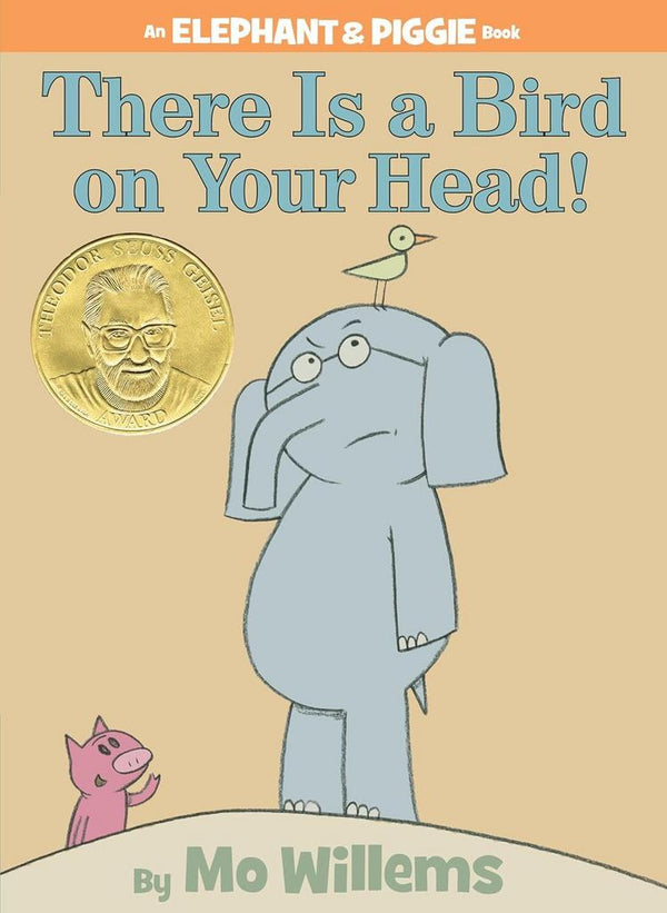 An Elephant and Piggie Book: There is a Bird on Your Head